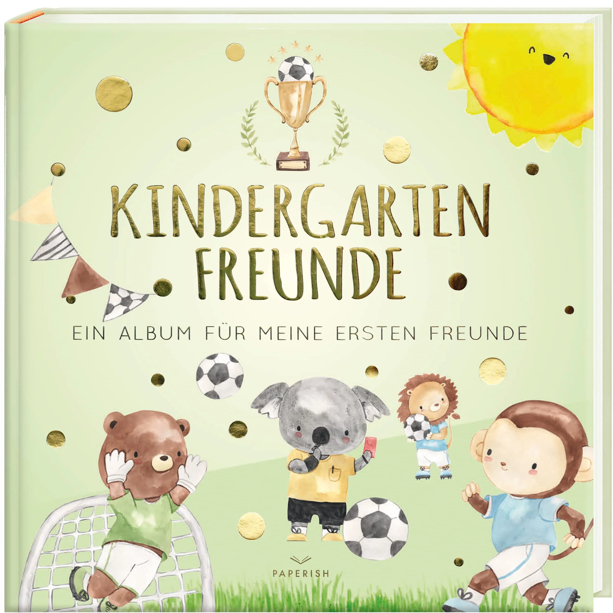 Kindergartenfreunde - Fußball: ein Album für meine ersten Freunde (Freundebuch Kindergarten 3 Jahre) PAPERISH®